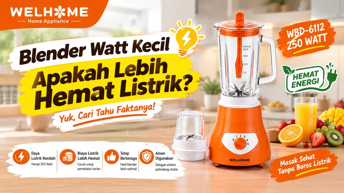 Blender Watt Kecil Apakah Lebih Hemat Listrik Ini Cara Menghitung Biaya Pemakaiannya