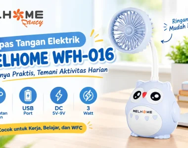 Produktivitas Bebas Gerah bersama Kipas Angin Genggam Welhome WFH Series