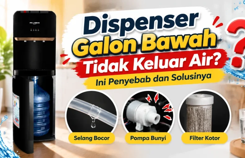 Dispenser Galon Bawah Tidak Keluar Air Penyebab dan Solusinya