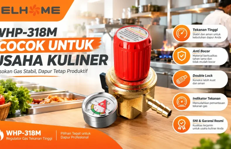 Harga Regulator Kompor Gas Tekanan Tinggi, WELHOME WHP-318M Cocok Untuk Usaha Kuliner